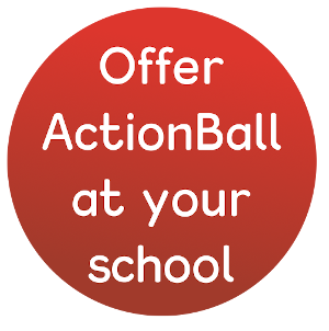 Offer ActionBall at your school